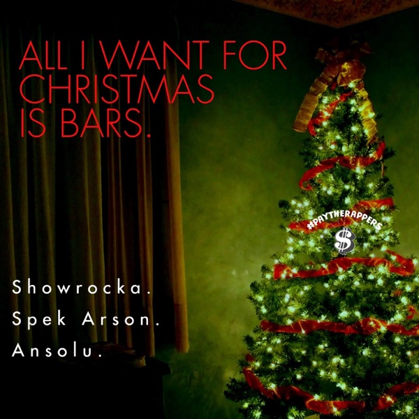 All I Want for Christmas is Bars (feat. Spek Arson & Ansolu) [Radio Edit] - Single