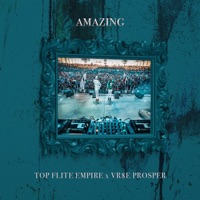 Amazing (feat. Vr$e Prosper) - Single - Top Flite Empire