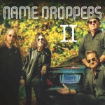 The Name Droppers - You Must Be From Heaven