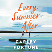 Every Summer After (Unabridged) - Carley Fortune Cover Art