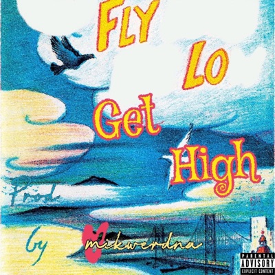 Fly Lo Get High - Single