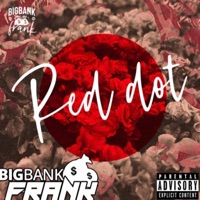 Red Dot - Single - Big Bank Frankk