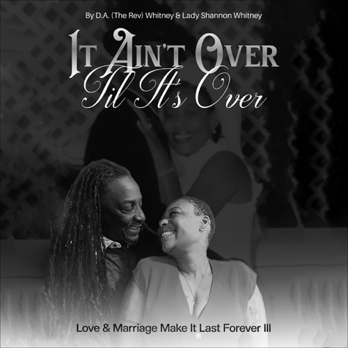 It Ain't Over Til It's Over: Love & Marriage Make It Last Forever III (Unabridged) cover