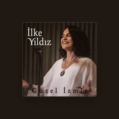 Listen to İlke Yıldız, watch music videos, read bio, see tour dates & more!