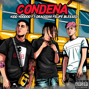 Condená (feat. Felipelblessed & Drago200)