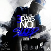 3 Days No sleep - Chri$ Lowe