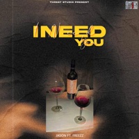 I Need You (feat. Freezz) - Single - Jason