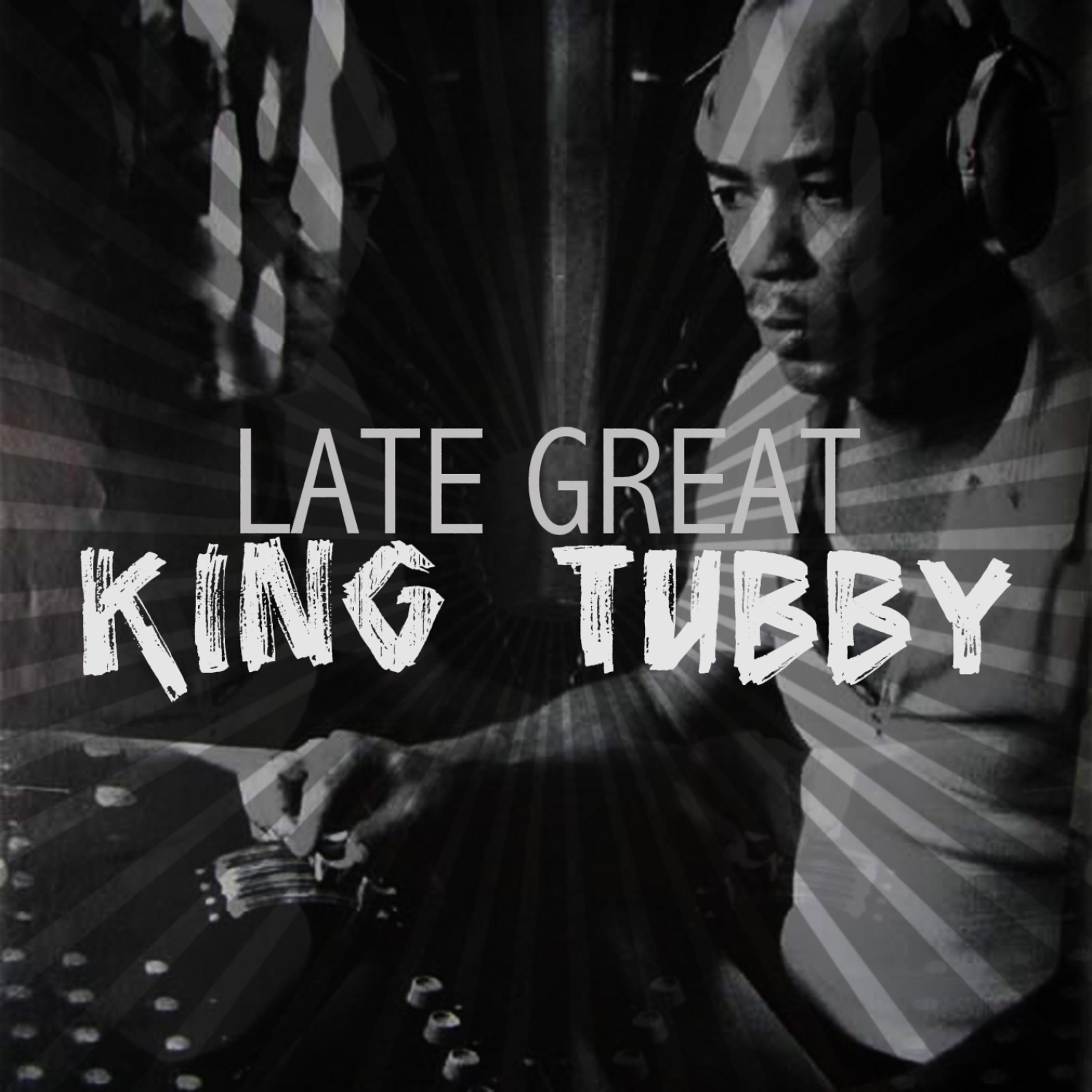 The Late Great King Tubby