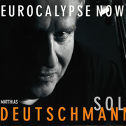 Eurocalypse Now! - Matthias Deutschmann