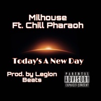 Today's a New Day (feat. Chill Pharaoh) - Single - Milhouse