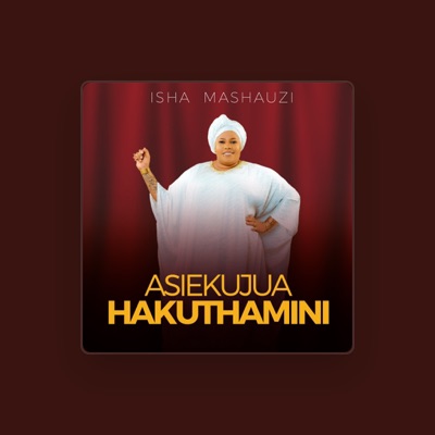 Listen to Isha Mashauzi, watch music videos, read bio, see tour dates & more!