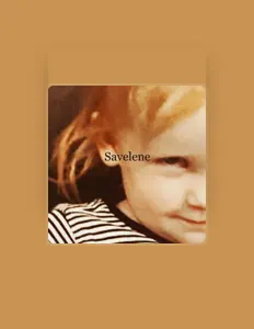 Saveleneを聴いたり、ミュージックビデオを鑑賞したり、経歴やツアー日程などを確認したりしましょう！