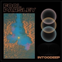 Intoodeep - Single - Fool Parsley