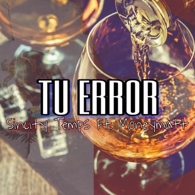 Tu Error (feat. Moneymatt) - Single