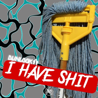 I Have Shit - Single
