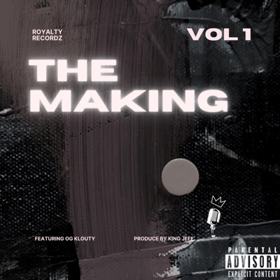 The Making (feat. OG Klouty) - Single