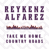 Take Me Home, Country Roads - Reykenz Alfarez