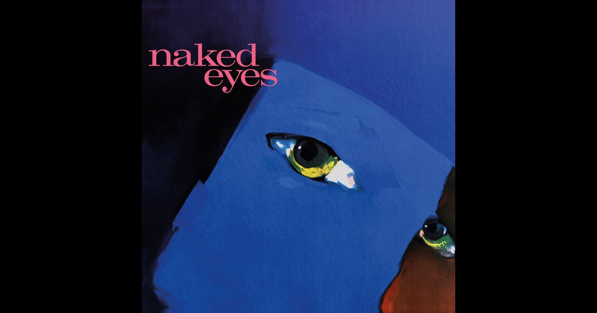 Naked Eyes - Naked Eyes的專輯- Apple Music