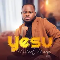 YESU - JÉSUS — Michaél MANYA