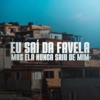 Eu Sai da Favela Mais Ela Nunca Saiu de Mim - Single