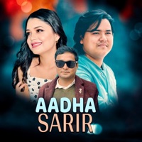 Aadha Sarir - Single - Bishnu Khatri, Samikshya Adhikari & Prabin Bedwal