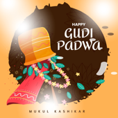 Happy Gudi Padwa - Mukul Kashikar