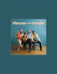 收听 Vincent et les Trividic、观看音乐视频、阅读小传、查看巡演日期等 ！