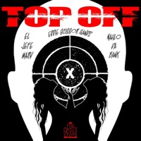 Top Off (feat. Nahlo Da Bank) - Single - el Jefe Marv & Eddie Scissor Handz