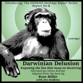 Darwinian Delusion: Exposing the Lies That Keep On Deceiving (The GENESIS Heritage Report Series)