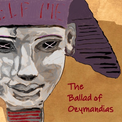 The Ballad of Ozymandias