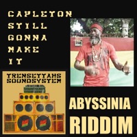 Still Gonna Make It (feat. Capleton) [Abyssinia Riddim] - Single - Trensettahs Sound System
