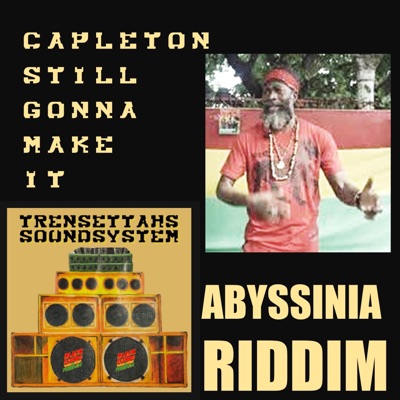 Still Gonna Make It (feat. Capleton) [Abyssinia Riddim] - Single