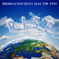 Rise (feat. Scott Esso & Tom Ford) - Single - Shiano23
