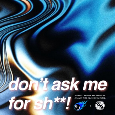 don't ask me for shit (feat. Dontaé) - Single
