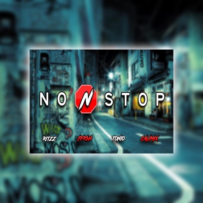 NONSTOP (feat. Jfr$h , Tonio & Calimix) - Single