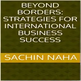 Beyond Borders: Strategies for International Business Success