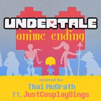 Undertale Anime Ending: Pacifist Route (feat. JustCosplaySings) - Single - Thai McGrath