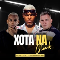 Xota na Glock - Single - MC Wl, MC GW & Lorinho Mestre