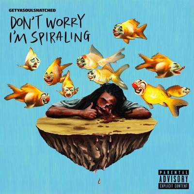 Don't Worry I'm Spiraling