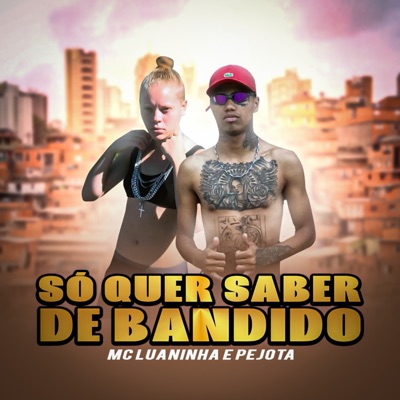 Só Quer Saber de Bandido - Single