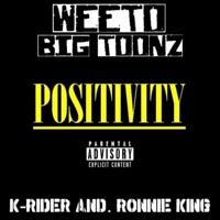Positivity (feat. Big Toonz, K Rider & Ronnie King) - Single - Weeto