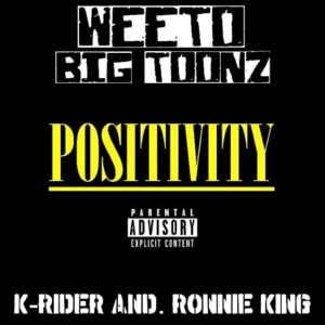 Positivity (feat. Big Toonz, K Rider & Ronnie King) - Single