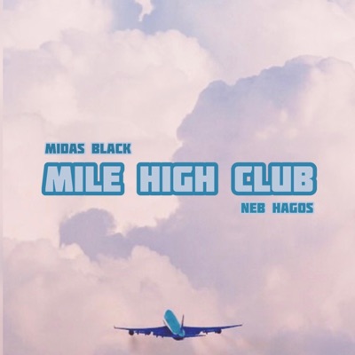 MILE HIGH CLUB (feat. Neb Hagos) - Single