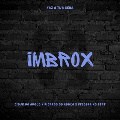Imbrox (feat. Ricardo do Adoço & Felobra No Beat) - Single