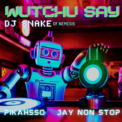 Wutchu Say - Single