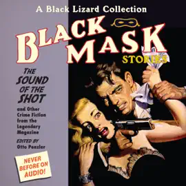 Black Mask 8: The Sound of the Shot : And Other Crime Fiction from the Legendary Magazine (Black Mask)
