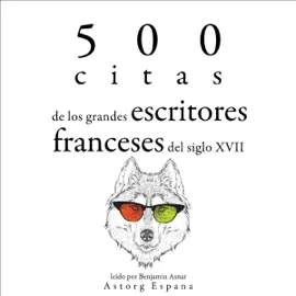 500 citas de los grandes escritores franceses del siglo XVII