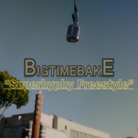 Superhyphy Freestyle BigTimeBake