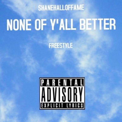None of Y'all Better - Single