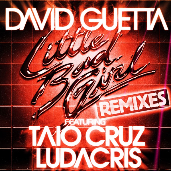 Little Bad Girl (feat. Taio Cruz & Ludacris) [Remixes] - EP - David Guetta